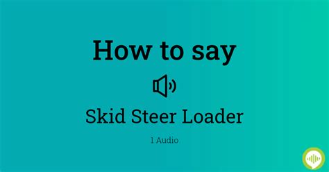 How to pronounce skid+steer 